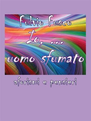 cover image of Io, ...uomo sfumato